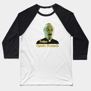 Father Spodo Komodo Baseball T-Shirt